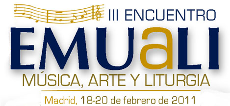 Encuentro de Música, Arte y Liturgia. 18-20 Febrero 2011