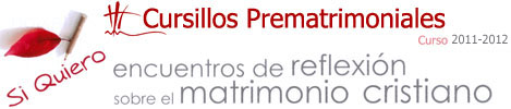 Cursillos Prematrimoniales -Encuentros de Reflexión sobre el Matrimonio Cristiano (Curso 2010-2011